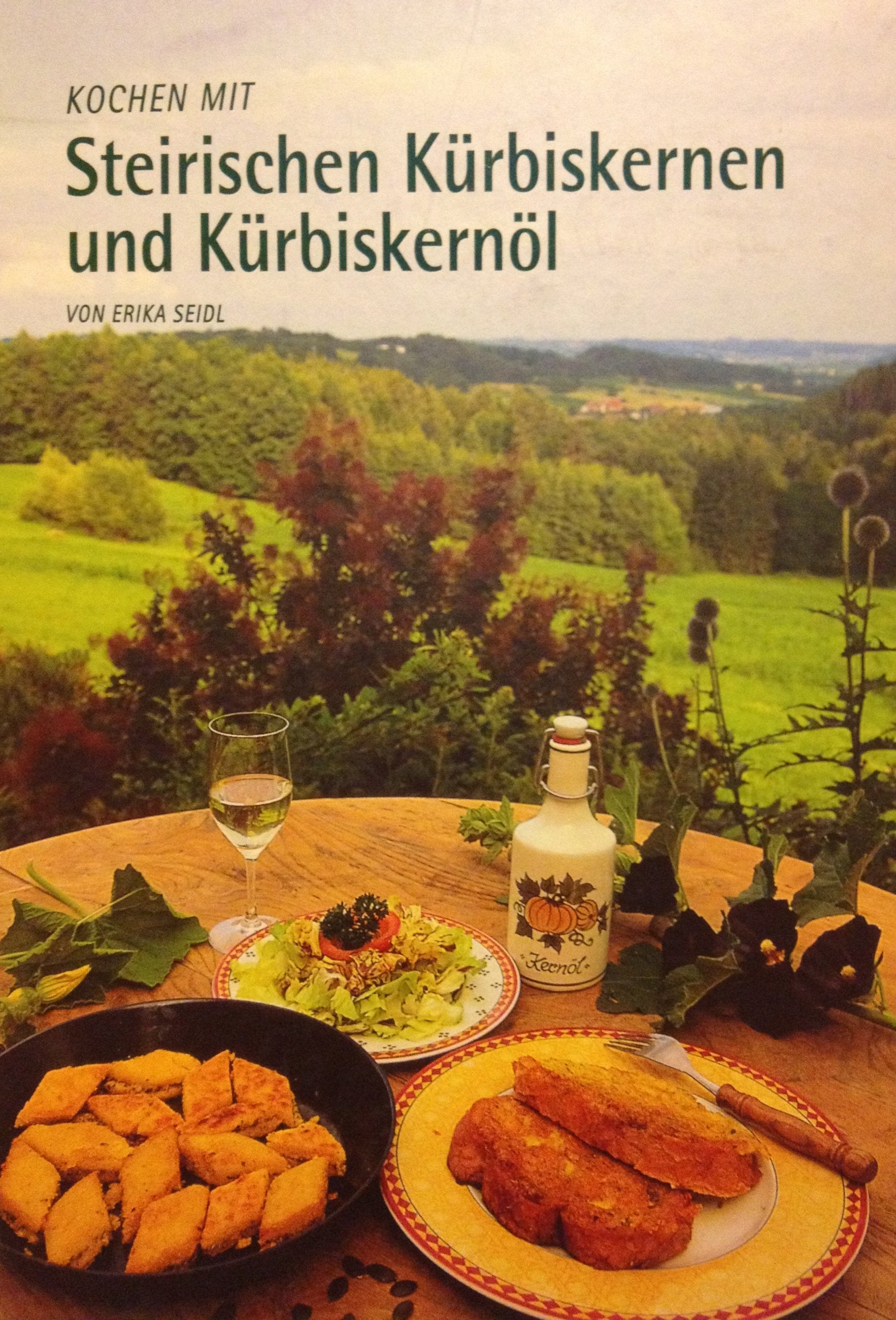Kochen mit steirischen Kürbiskernen und Kürbiskernöl book