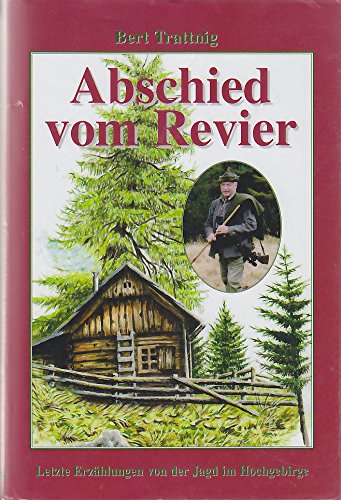 Abschied vom Revier. Letzte Erzählungen von der Jagd im Hochgebirge Books