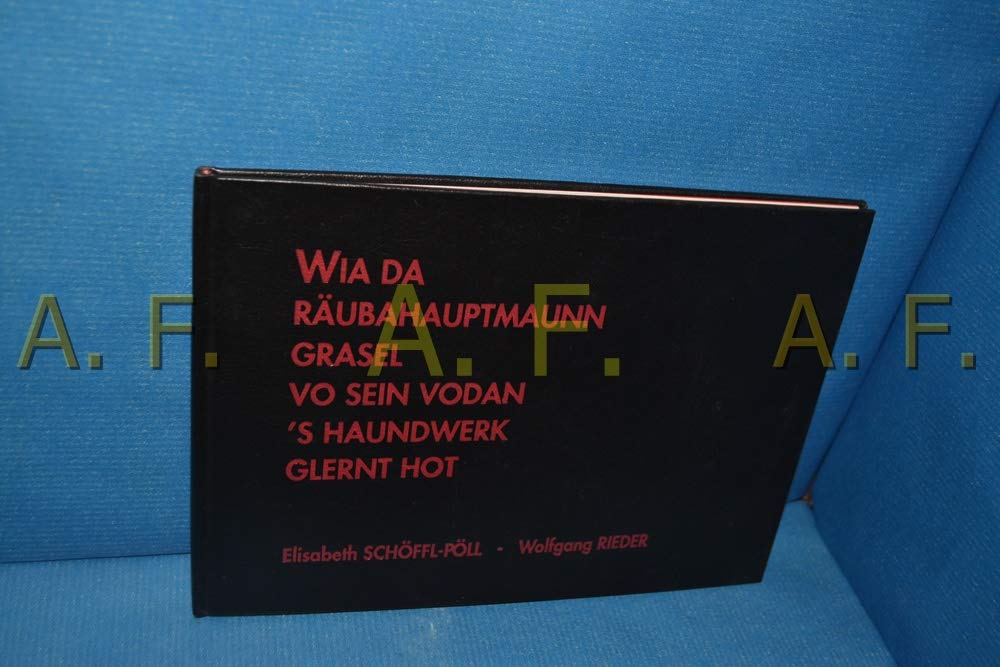 Wia da Raübahauptmaunn Grasel vo sein Vodan 's Haundwerk glernt hot. Books