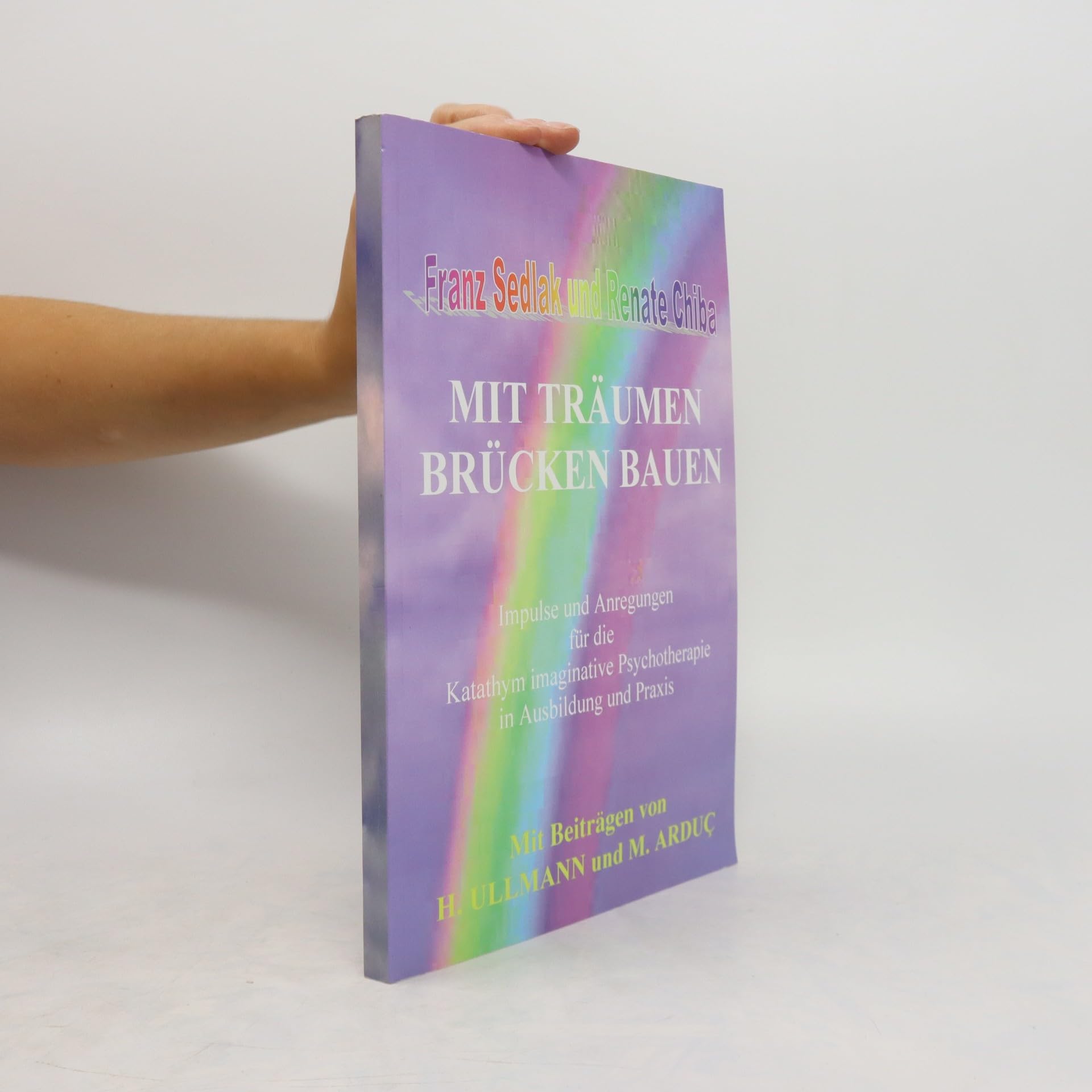 Mit Träumen Brücken bauen. Impulse und Anregungen für die Katathym imaginative Psychotherapie in Ausbildung und Praxis book