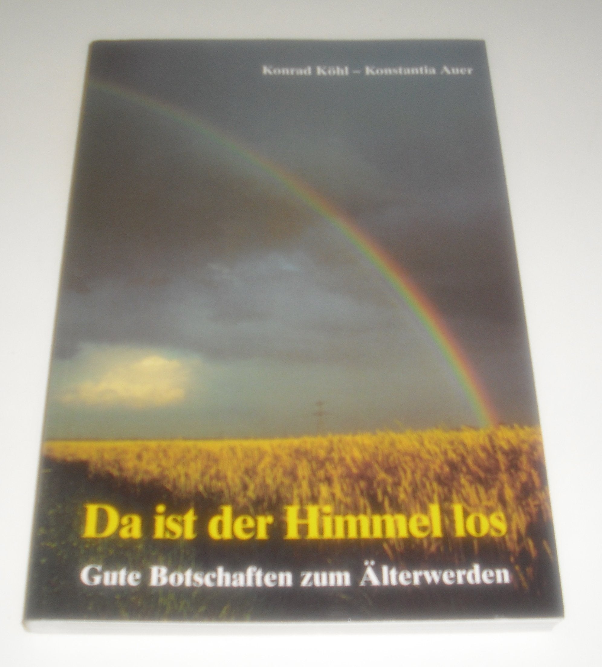Da ist der Himmel los: Gute Botschaften zum Älterwerden Books