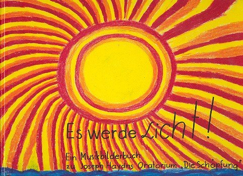 Es werde Licht: Ein Musikbilderbuch zu Haydns Oratorium "Die Schöpfung" book