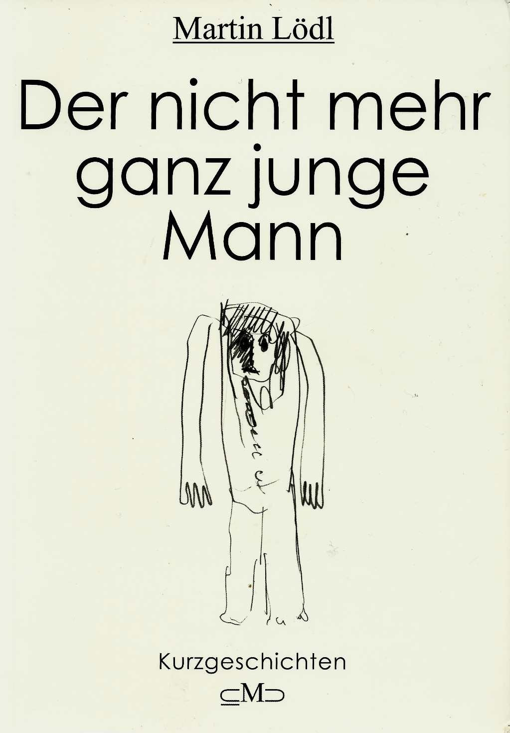 Der nicht mehr ganz junge Mann: Kurz- und Kürzestgeschichten Contemporary literature
