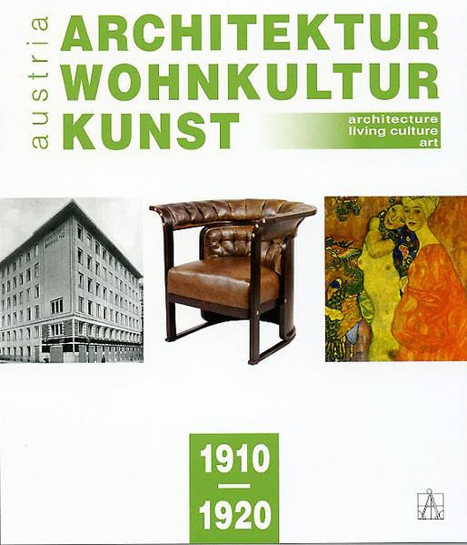 Architektur-Wohnkultur-Kunst / Austria 1910-1920: architecture-living culture-art / austria 1910 - 1920 Film, Art & Culture