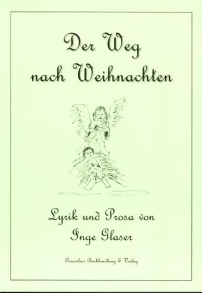 Der Weg nach Weihnachten: Lyrik und Prosa von Inge Glaser Poetry