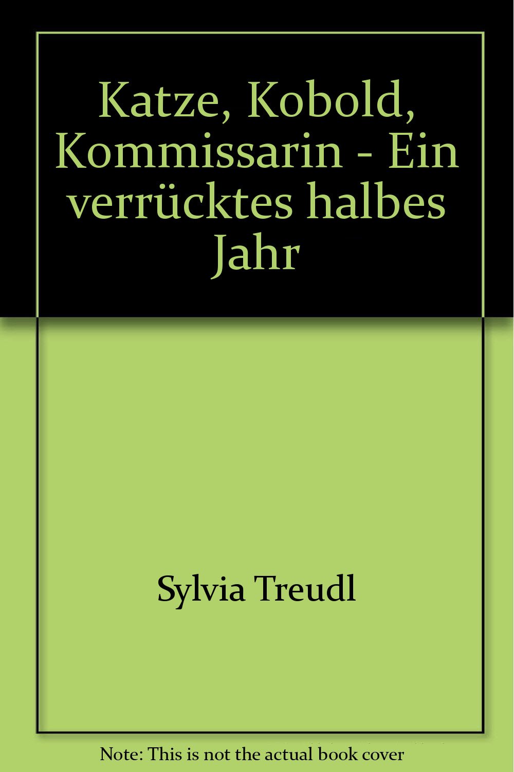 Katze, Kobold, Kommissarin. Ein verrücktes halbes Jahr Books