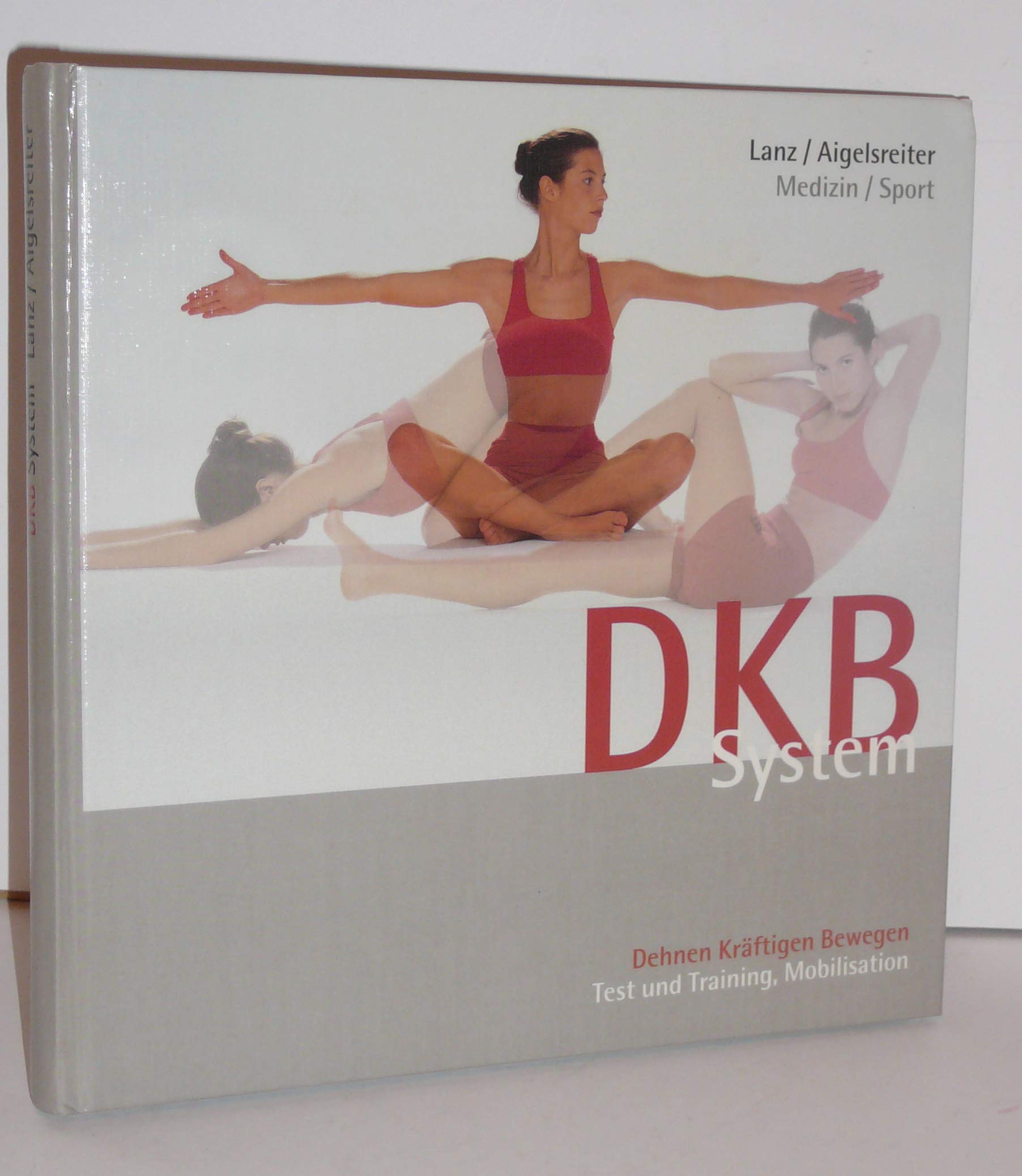 Dehnen - Kräftigen - Bewegen. Body Control System: Test - Therapie - Training - DKB-Buch Medicine