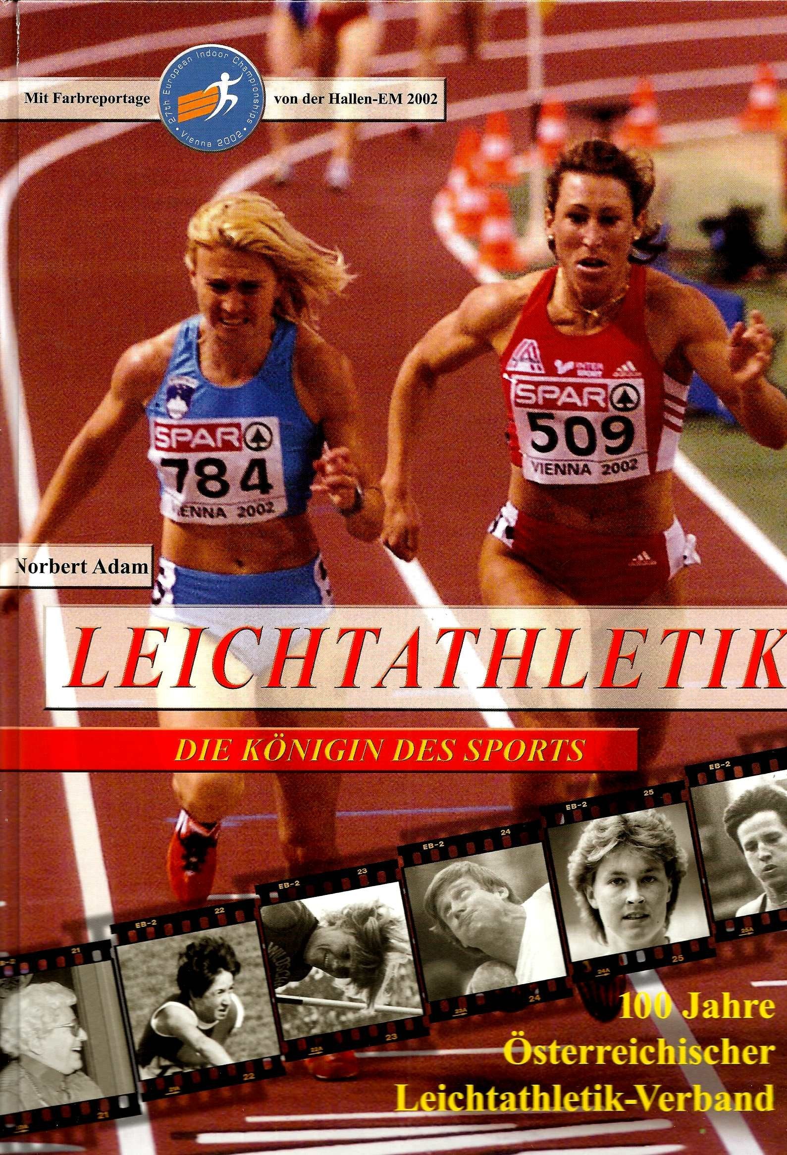 Leichtathletik - Königin des Sports. 100 Jahre Österreichischer Leichtathletikverband Books