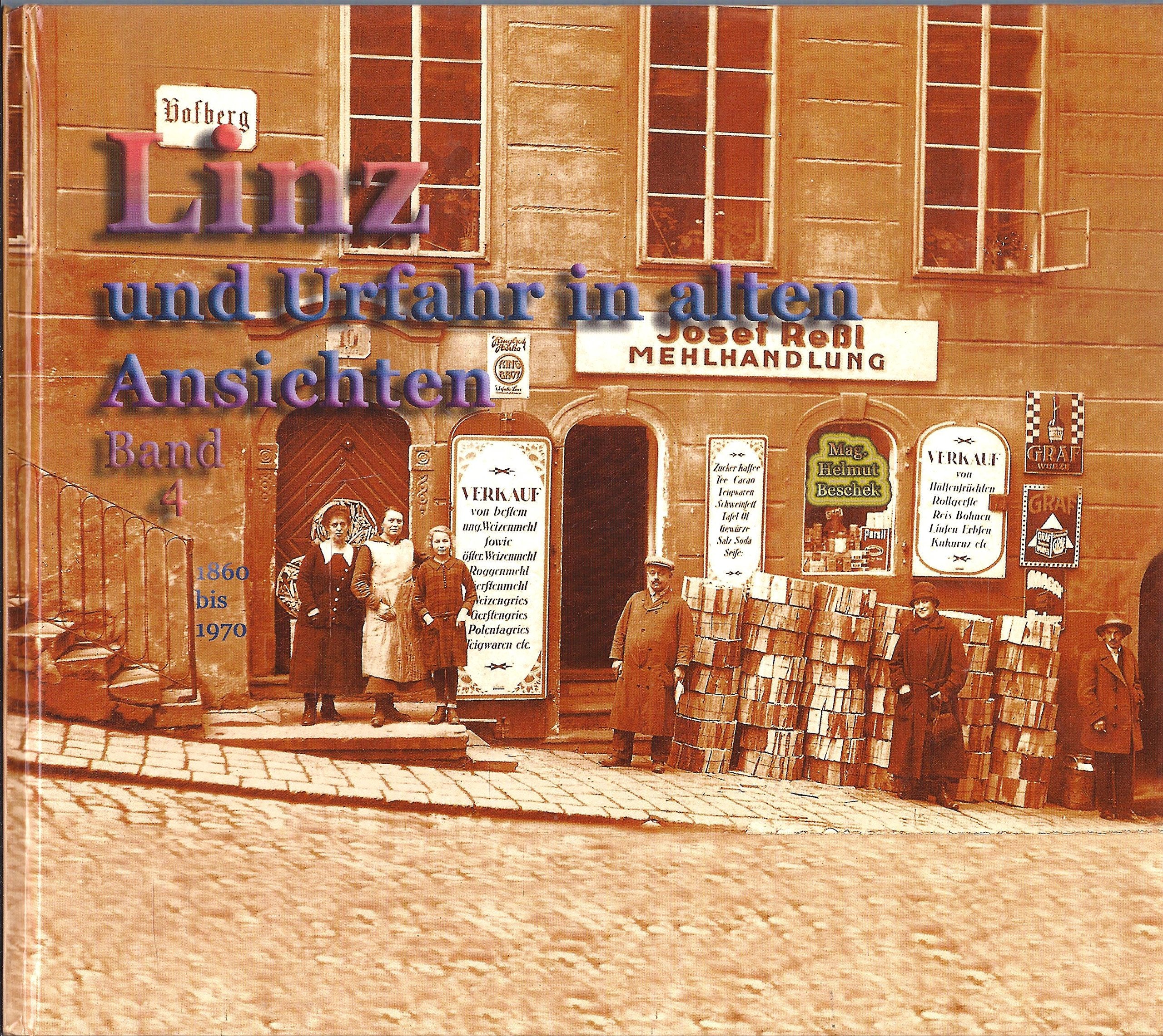 Linz und Urfahr in alten Ansichten. 1860 bis 1970 Books