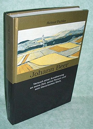 Johann Beer. Versuch einer Annäherung an seine Zeit, seine Person und sein literarisches Werk Professional & Reference Books