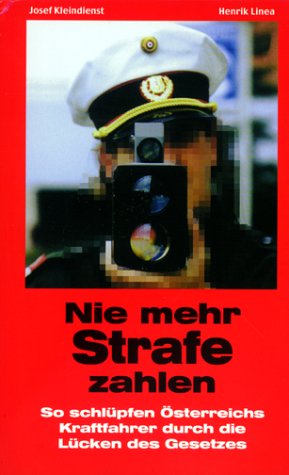 Nie mehr Strafe zahlen. So schlüpfen Österreichs Kraftfahrer durch die Lücken des Gesetzes Legal advice