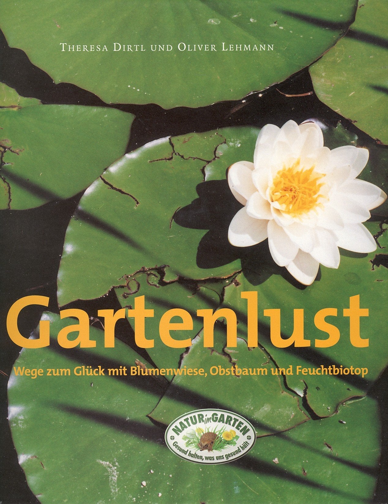 Gartenlust - Wege zum Blück mit Blumenwiese, Obstbaum und Feuchtbiotop Books