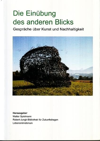 Die Einübung des anderen Blicks: Gespräche über Kunst und Nachhaltigkeit Books