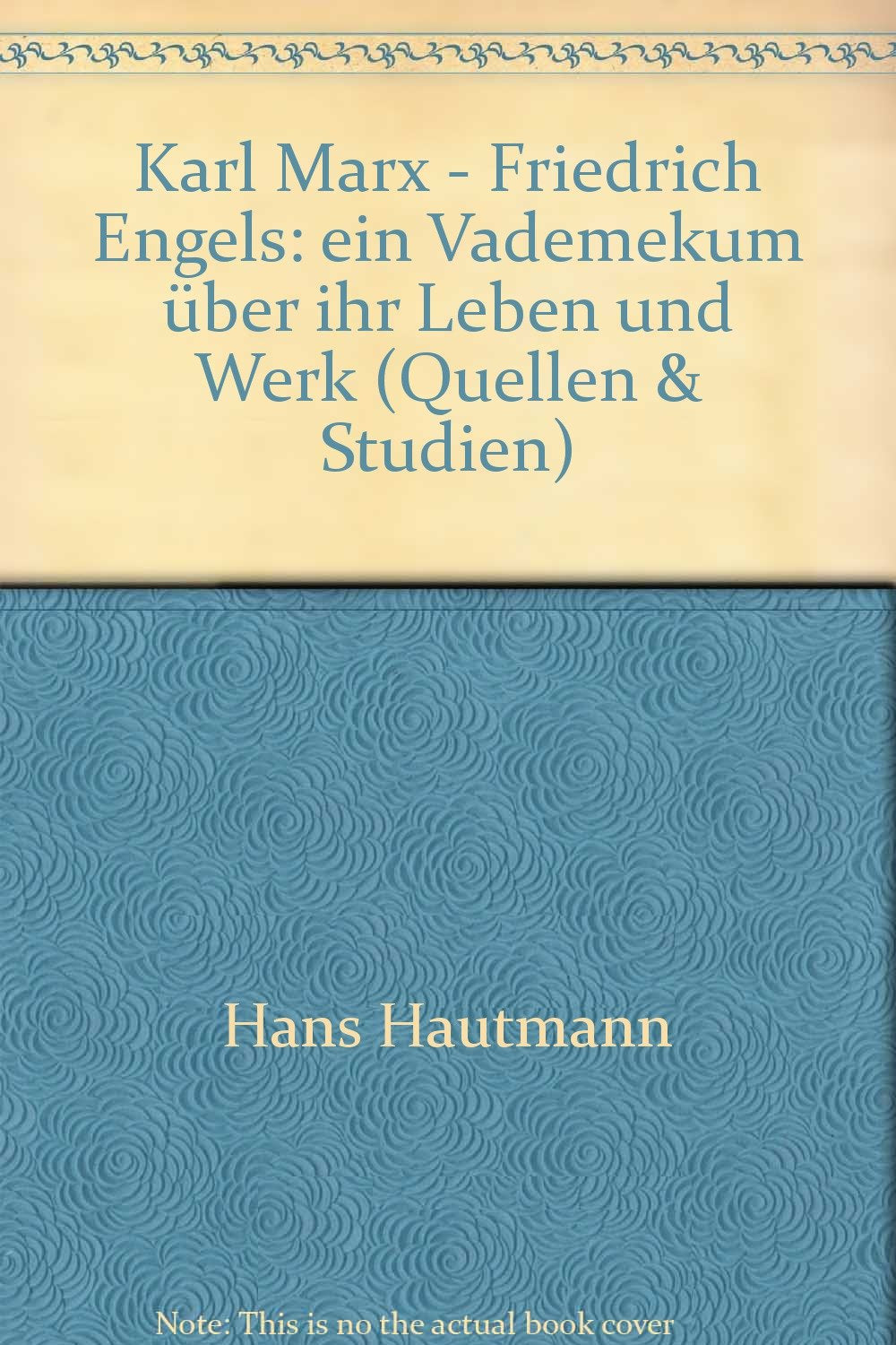 Karl Marx - Friedrich Engels: Ein Vademekum über ihr Leben und Werk (Quellen und Studien) Social Sciences