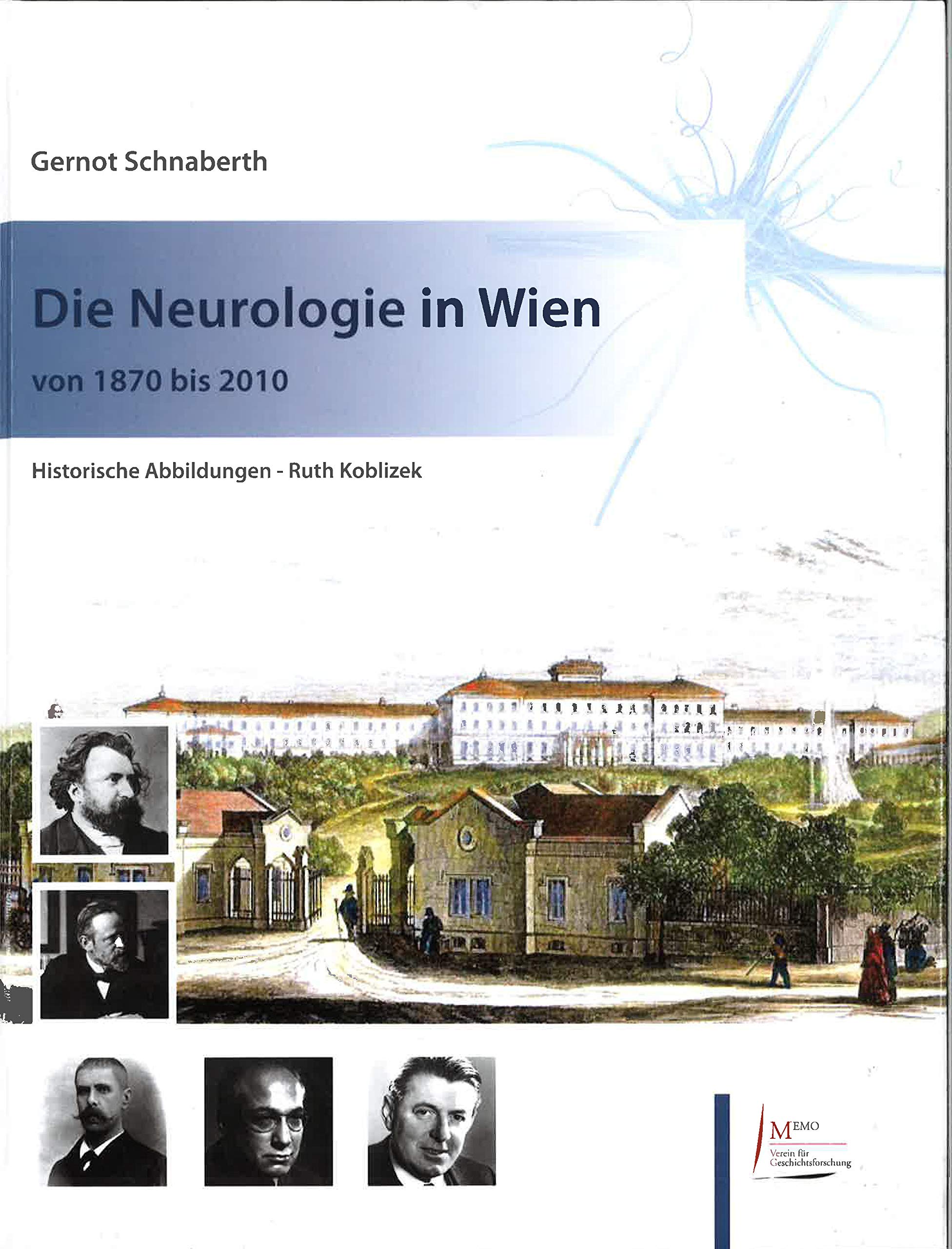 Die Neurologie in Wien von 1870 bis 2010. Politics & History