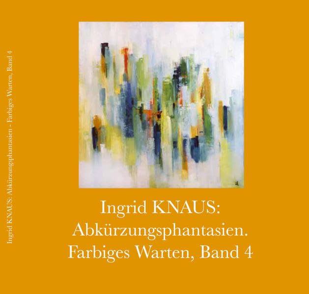 Farbiges Warten / Abkürzungsphantasien: Farbiges Warten, Band 4 Film, Art & Culture