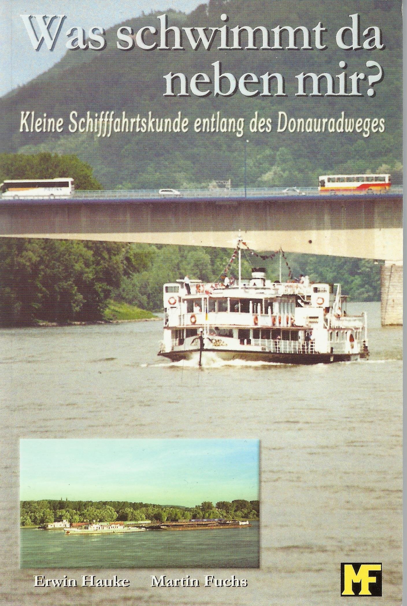 Was schwimmt da neben mir? Kleine Schiffahrtskunde entlang des Donauradweges Books
