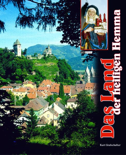 Das Land der heiligen Hemma: Eine Region stellt sich vor Politics & History