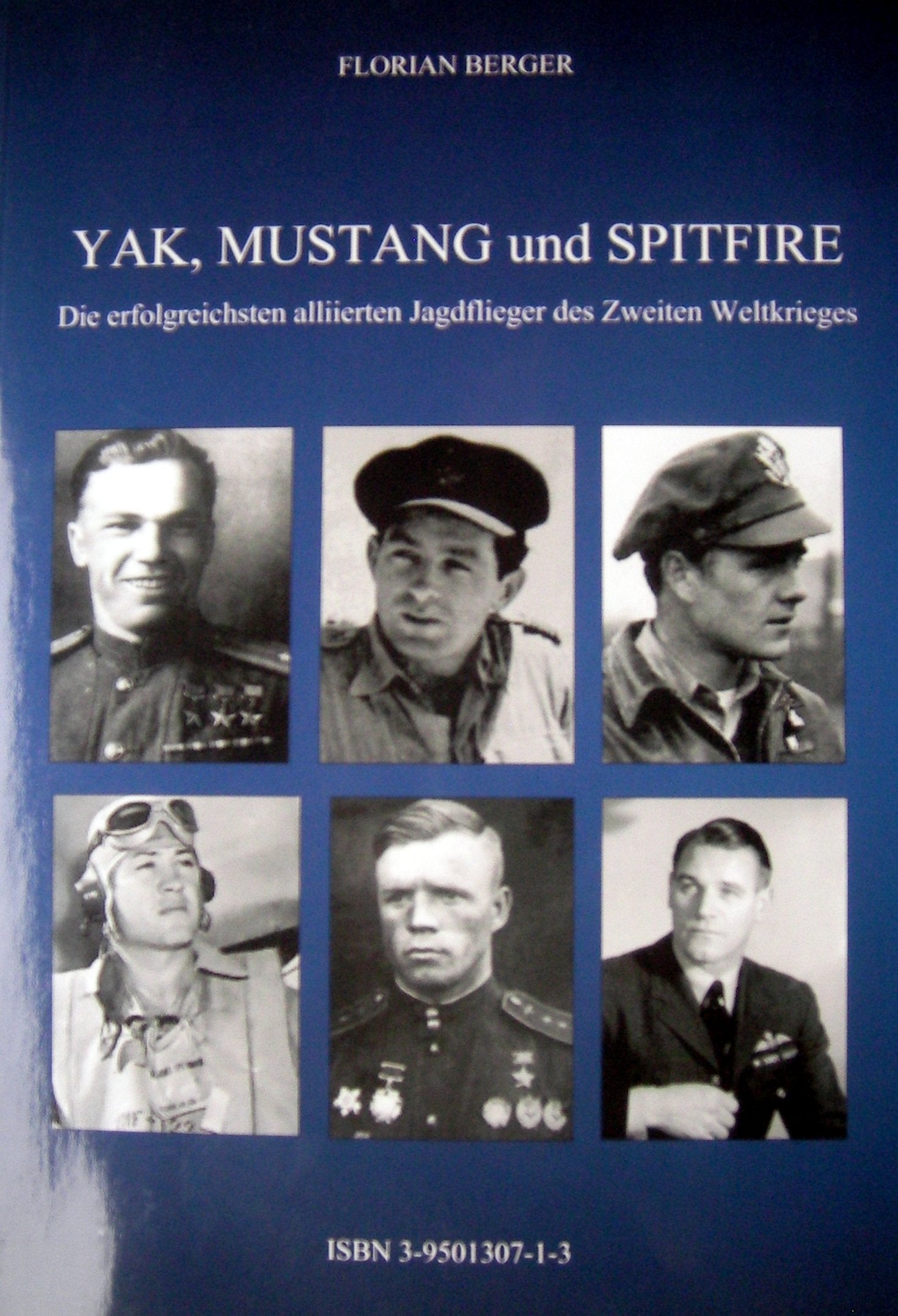 Yak, Mustang und Spitfire: Die erfolgreichensten Alliierten Jagdflieger des zweiten Weltkrieges. Historische Abschussmarkierungen für jeden Piloten (Livre en allemand) book