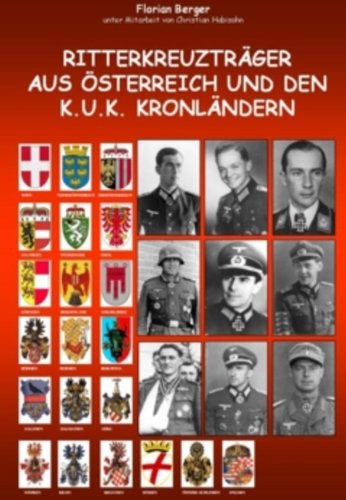 Ritterkreuzträger aus Österreich und den k.u.k. Kronländern Politics & History
