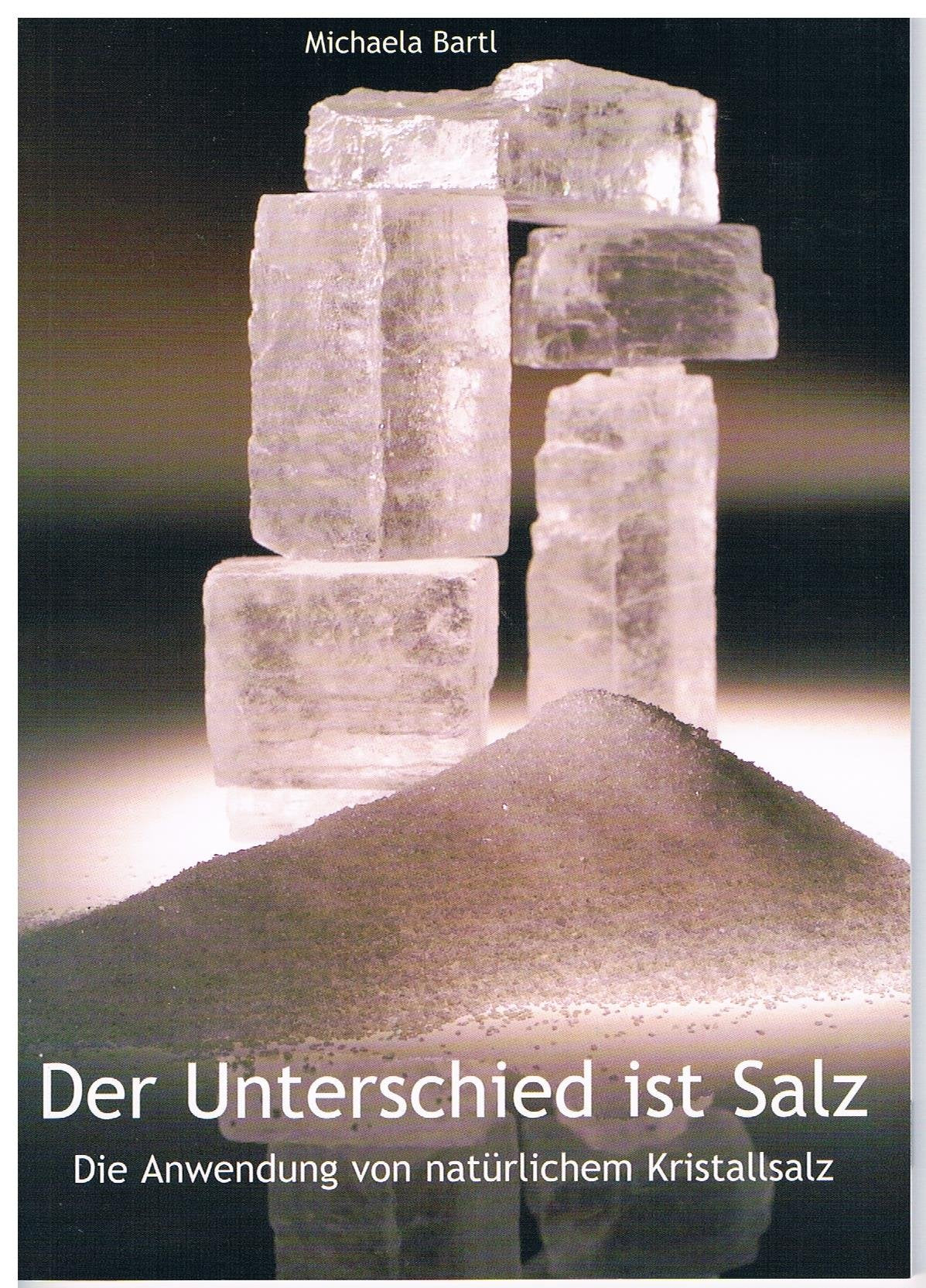 Der Unterschied ist Salz: Die Anwendung von natürlichem Kristallsalz Books