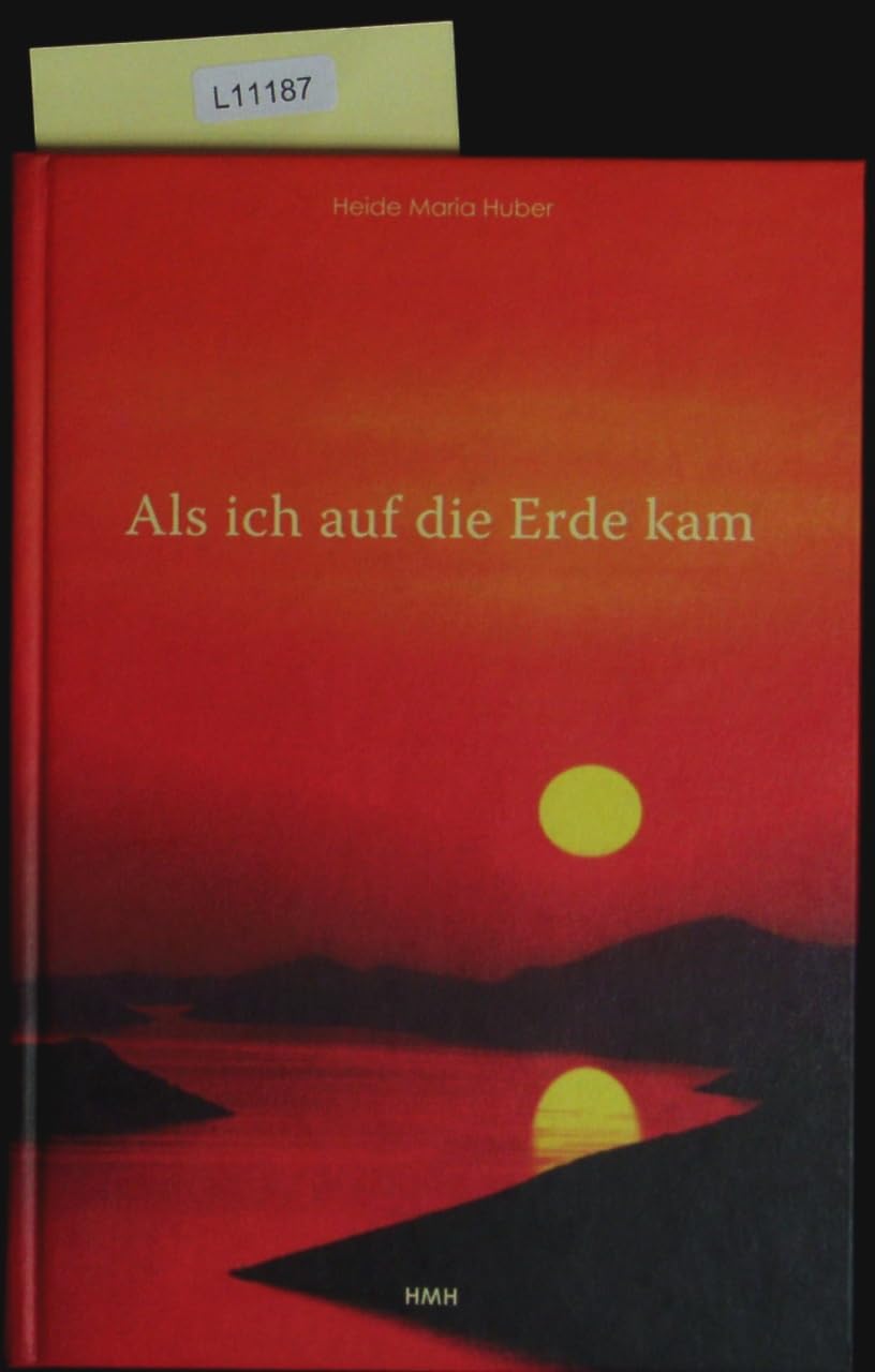 Als ich auf die Erde kam: Lyrische Gedanken zur Unterstützung für Sinnfindung und Selbstentfaltung Books