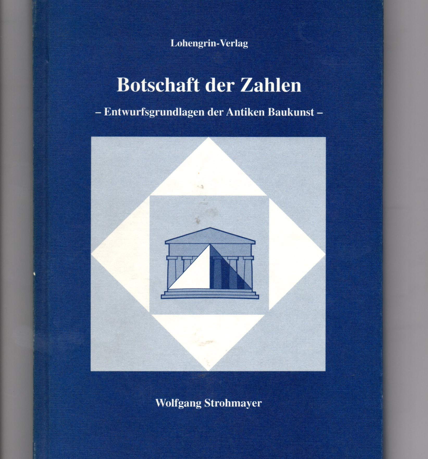 Botschaft der Zahlen: Entwurfsgrundlagen der antiken Baukunst Books
