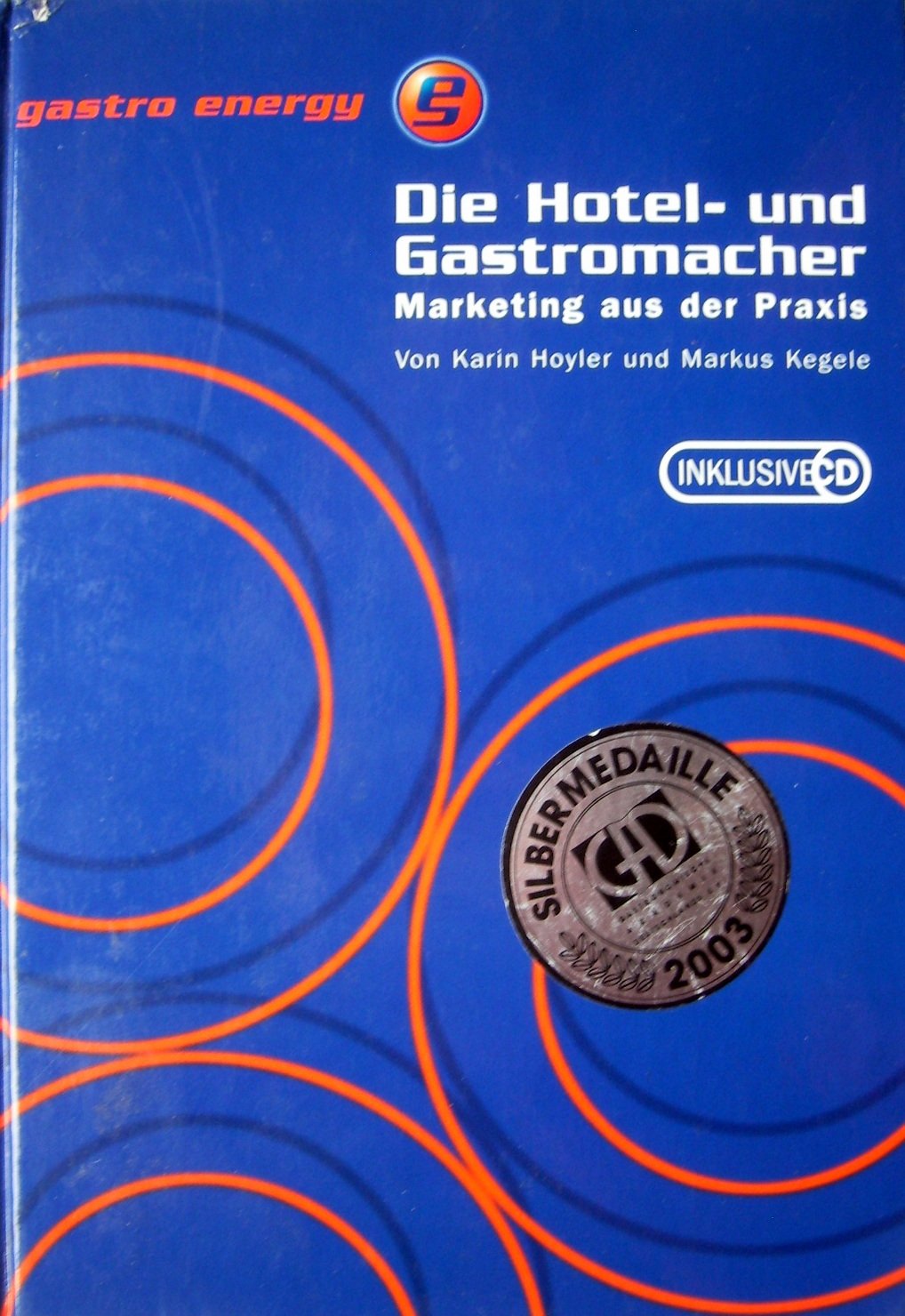 Gastro Energy. Die Hotel- und Gastromacher. Marketing aus der Praxis Books