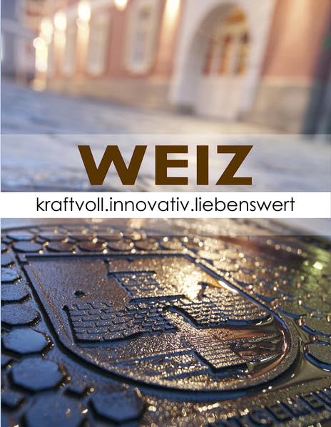 WEIZ: kraftvoll.innovativ.liebenswert Leisure, Home & Garden