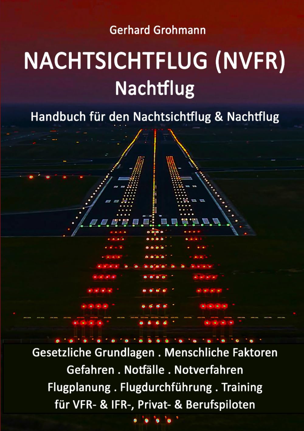 Nachtsichtflug (NVFR) - Nachtflug: Handbuch für den Nachtsichtflug & Nachtflug Leisure & Fun