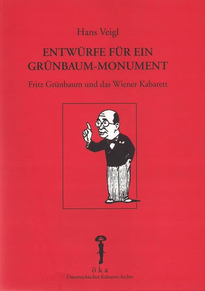 Entwürfe für ein Grünbaum-Monument: Fritz Grünbaum und das Wiener Kabarett Memories