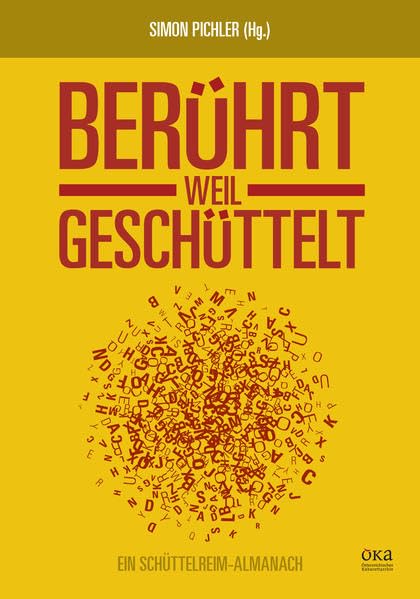 Berührt, weil geschüttelt: Ein Almanach nicht nur der österreichischen Schüttelreim-Szene Humour & Satire