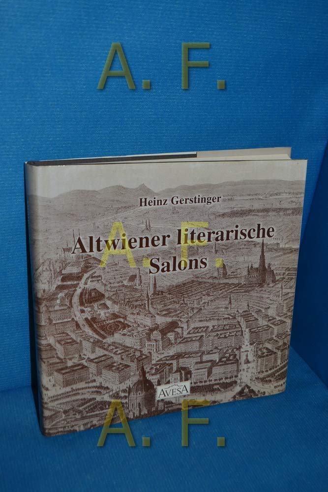 Altwiener Literarische Salons. Wiener Salonkultur vom Rokoko bis zur Neoromantik (1777-1907) Books