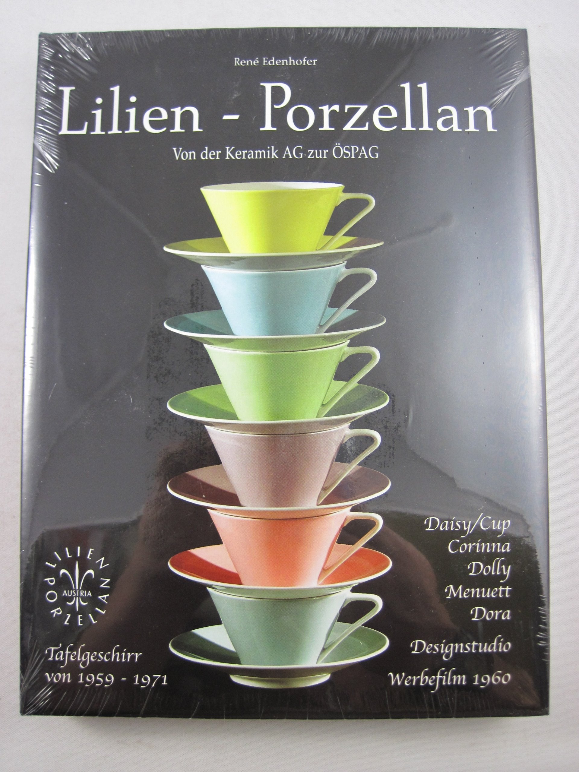Lilien-Porzellan - Von der Keramik AG zur ÖSPAG: Daisy/Cup, Corinna, Dolly, Menuett, Dora Hobbies & Crafts