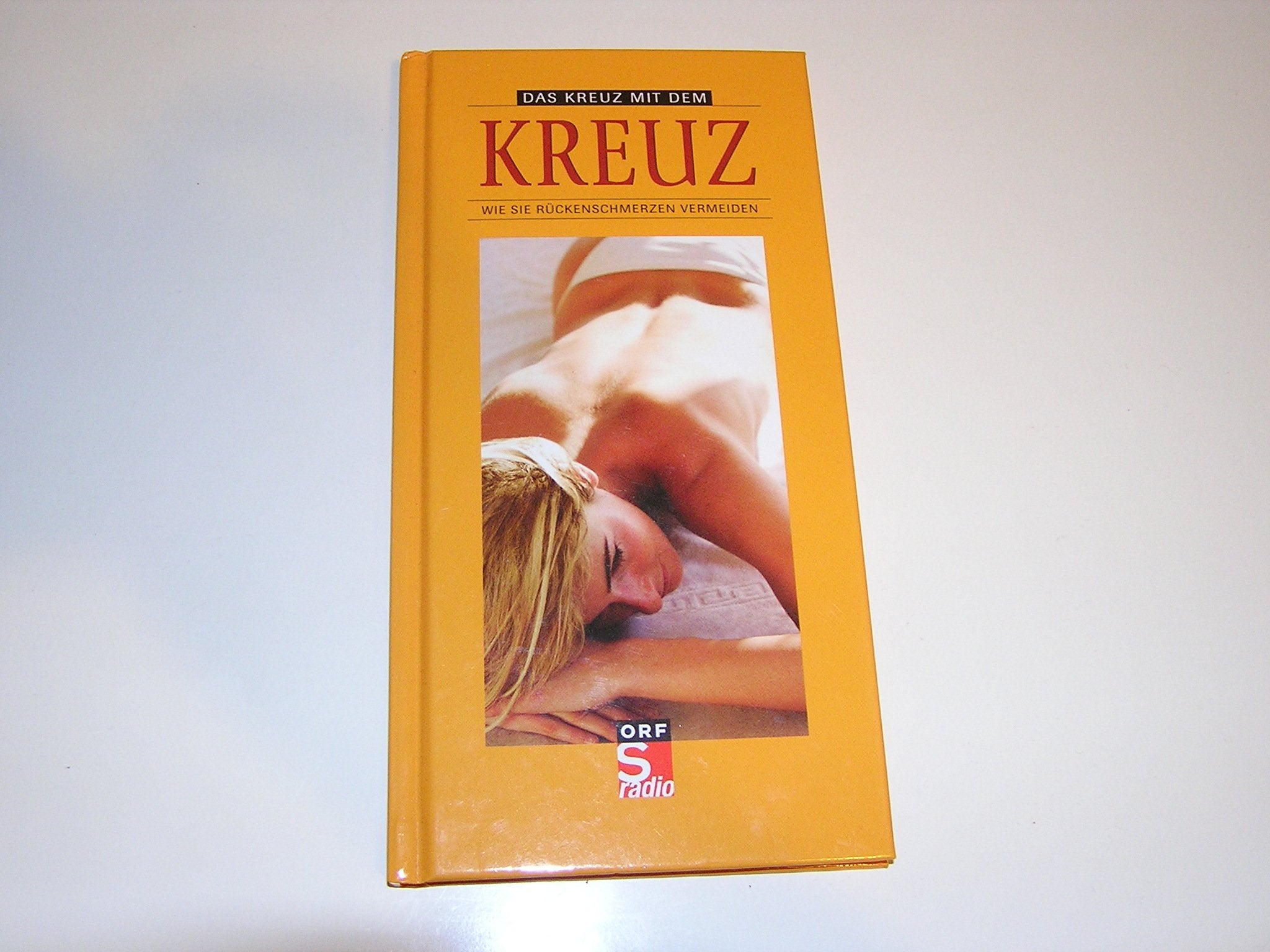 Das Kreuz mit dem Kreuz - wie Sie Rückenschmerzen vermeiden Books