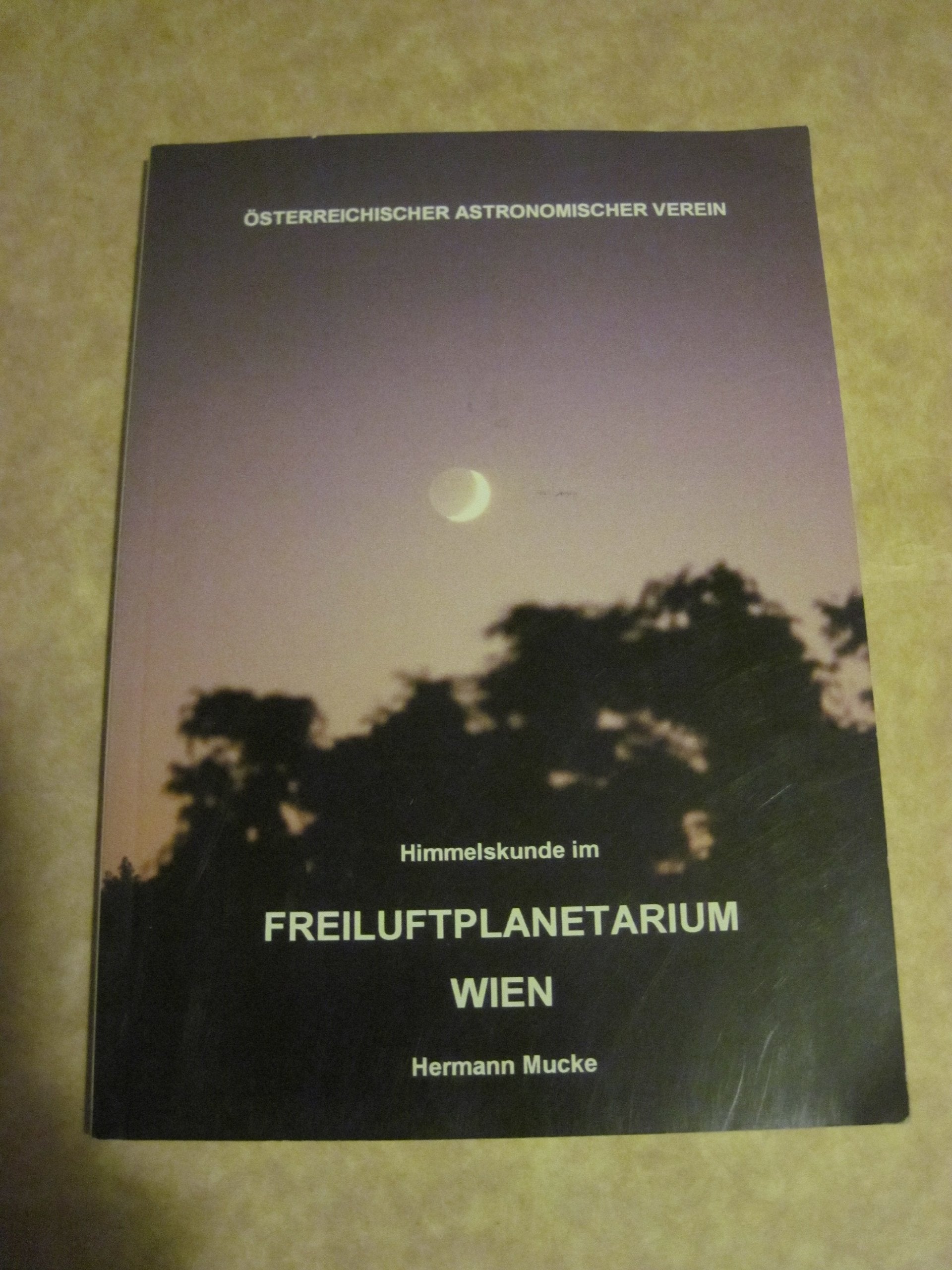 Himmelskunde im Freiluftplanetarium Wien: Neu geschaffen für den Blick ins Weltall mit freiem Auge Natural Sciences