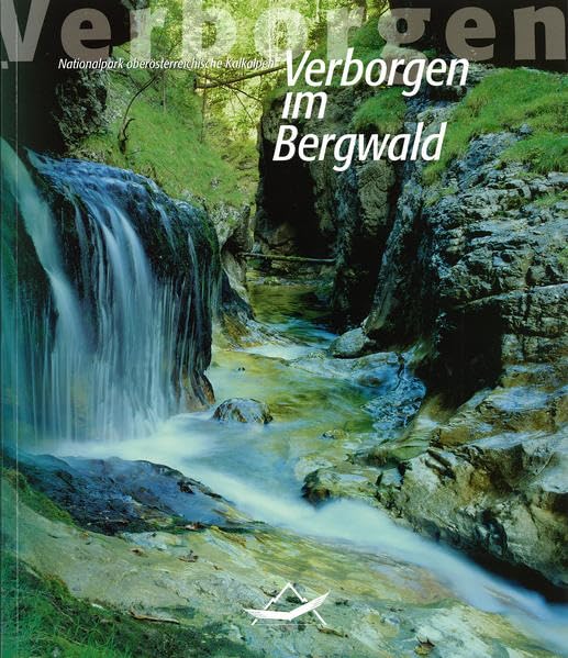 Verborgen im Bergwald: Nationalpark oberösterreichischer Kalkalpen Leisure, Home & Garden