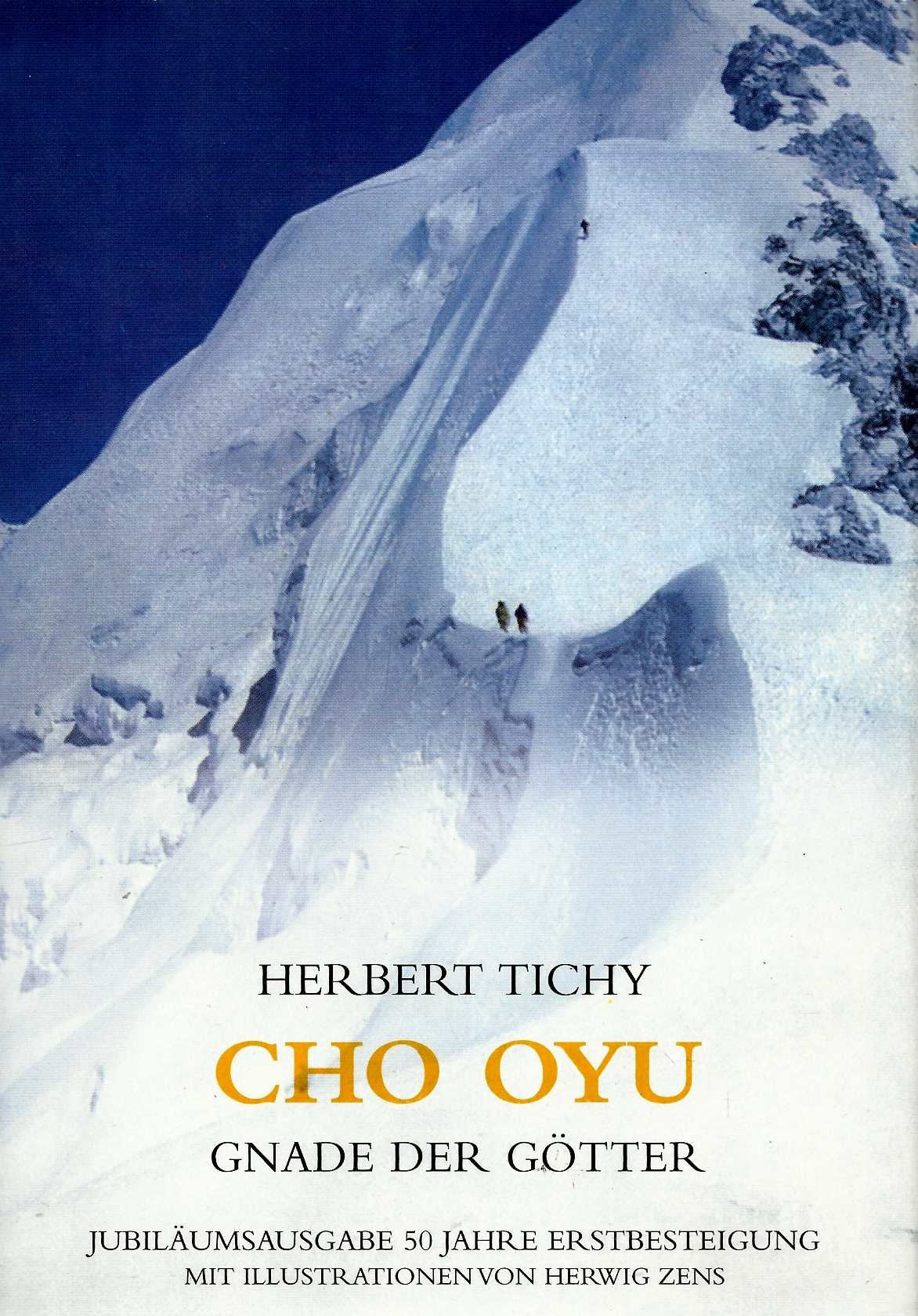 Cho Oyu: Gnade der Götter. Neuauflage zum 50jährigen Jubiläum der Erstbesteigung Memories