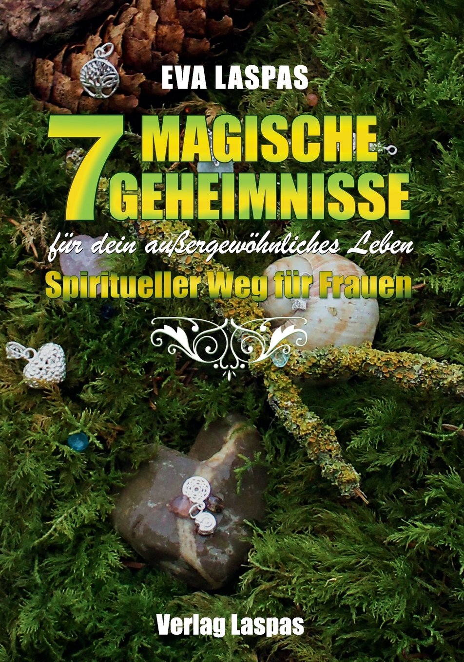 7 magische Geheimnisse für dein außergewöhnliches Leben Religion & Esotericism