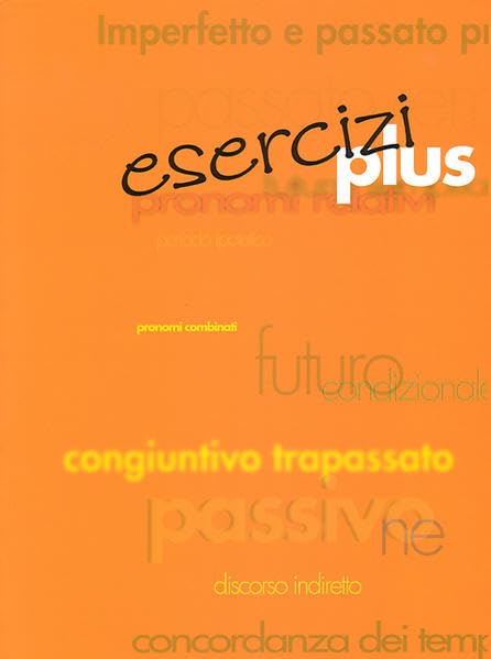 esercizi_plus: Italienisch Grammatiktrainer für Fortgeschrittene im 2. Lernjahr +... Idealer Grammatiktrainer für Fortgeschrittene, übersichtliche ... Vokabelangaben und Lösungsschlüssel Foreign Languages ​​& Dictionaries