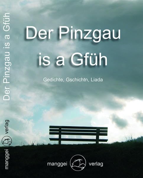 Der Pinzgau is a Gfüh: Gedichte, Gschichtn, Liada Contemporary literature
