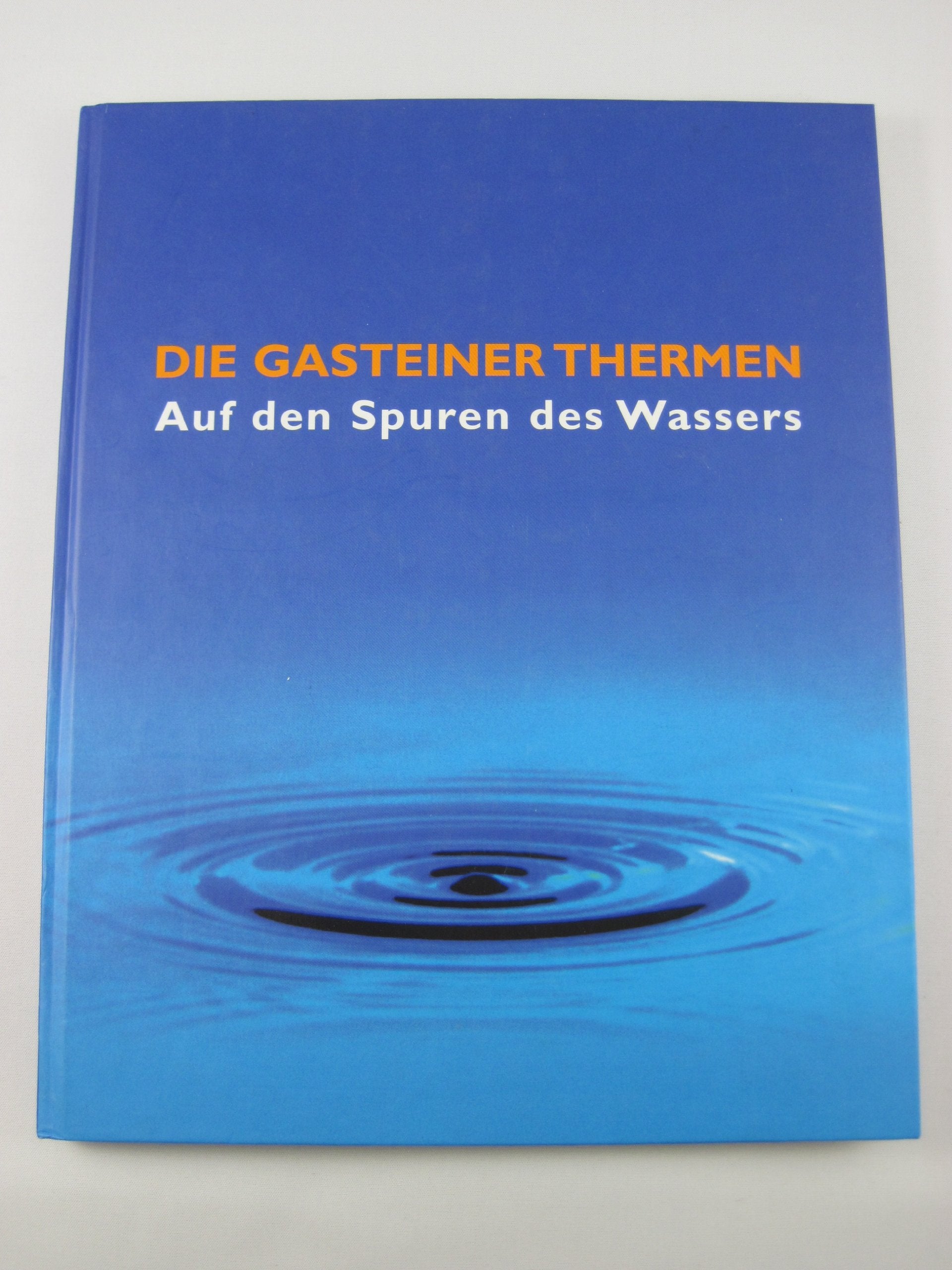 Die Gasteiner Thermen: Auf den Spuren des Wassers Leisure, Home & Garden