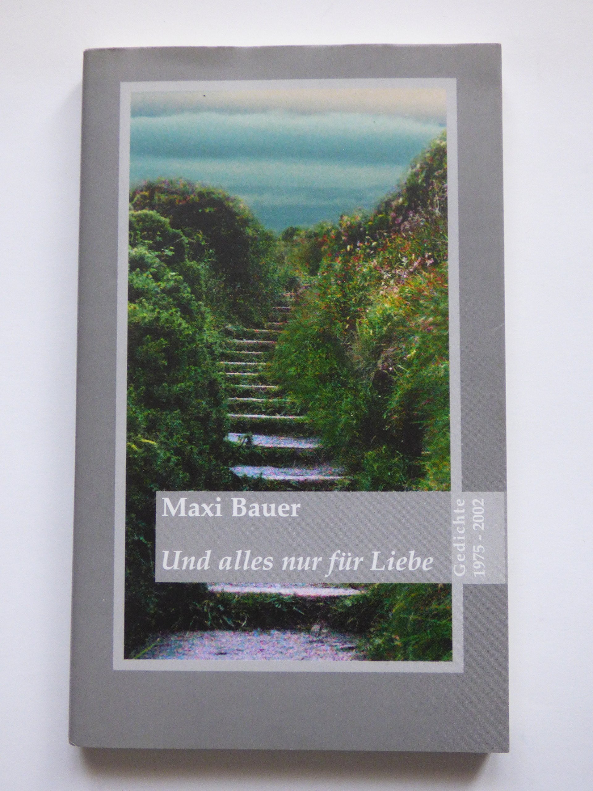 Und alles nur für Liebe: Gedichte 1975-2002 Poetry