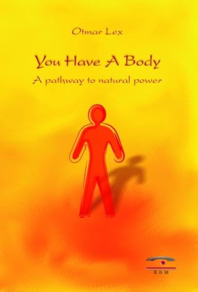 You Have A Body: A pathway to natural power Health, Nutrition & Fitness