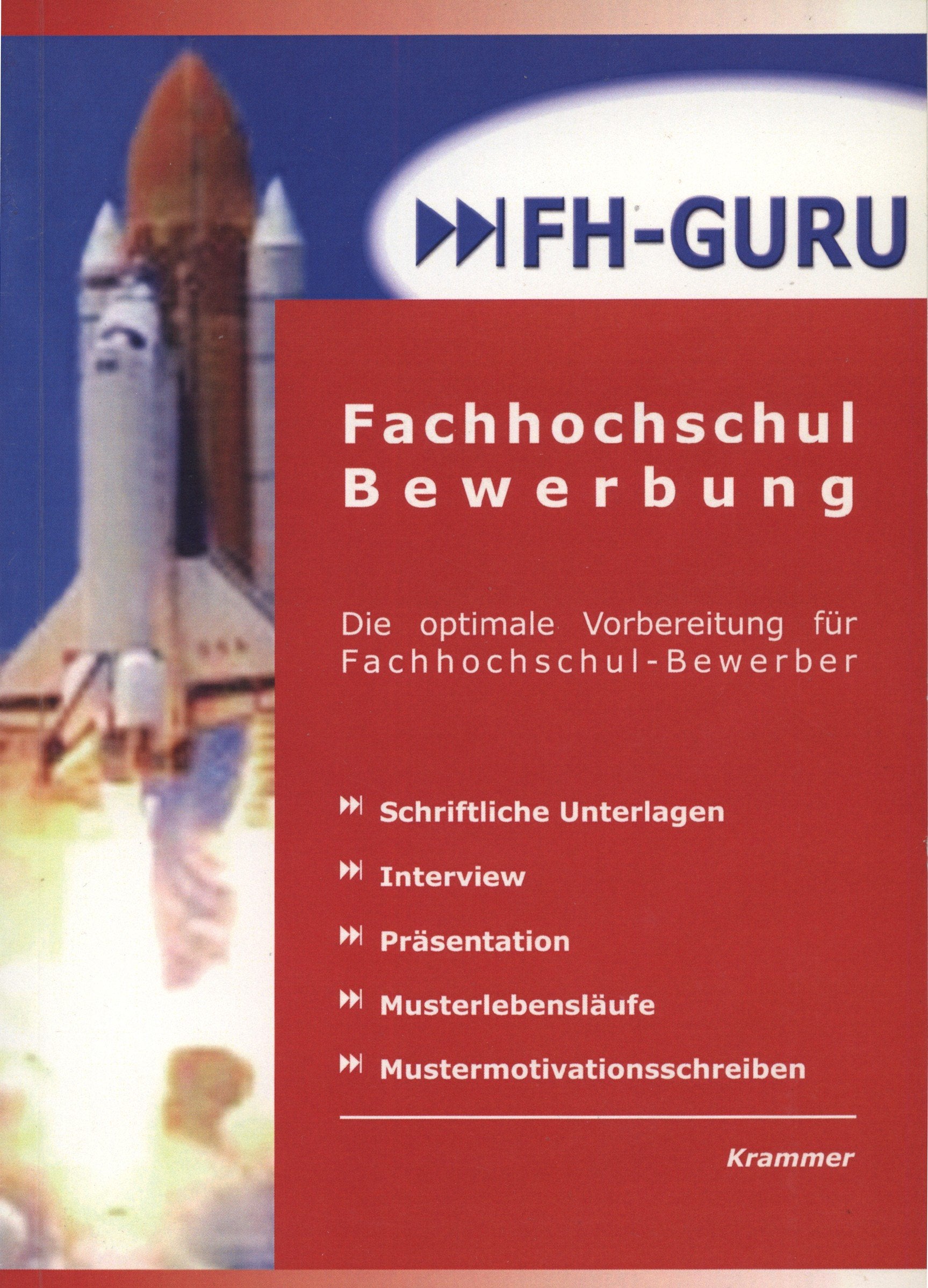 FH-Guru - Die erfolgreiche Fachhochschulbewerbung: Bewerbungshandbuch für Fachhochschulbewerber Business, Finance & Career