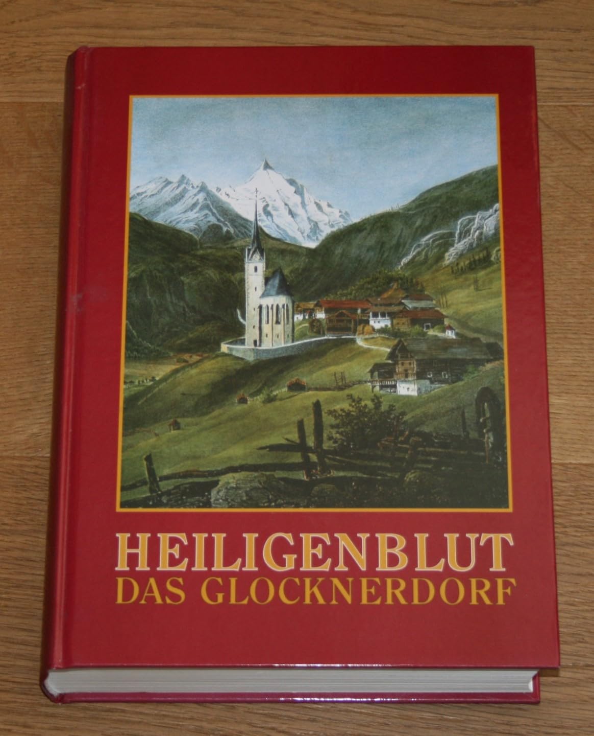 Heiligenblut. Das Glocknerdorf. Eine Chronik der Gemeinde Heiligenblut Books