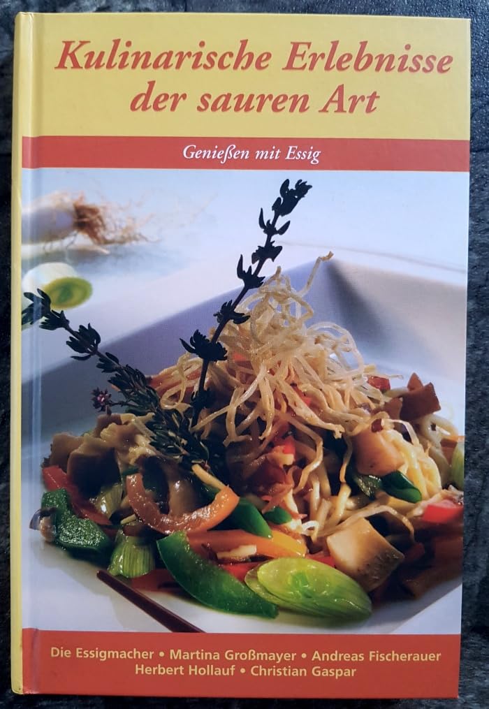 Kulinarische Erlebnisse der sauren Art. Geniessen mit Essig Cooking & Enjoying