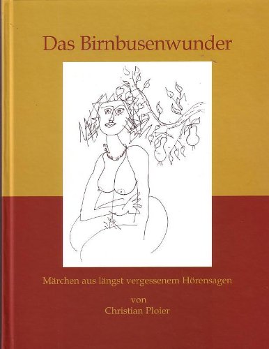 Das Birnbusenwunder: Märchen aus längst vergessenem Hörensagen Books