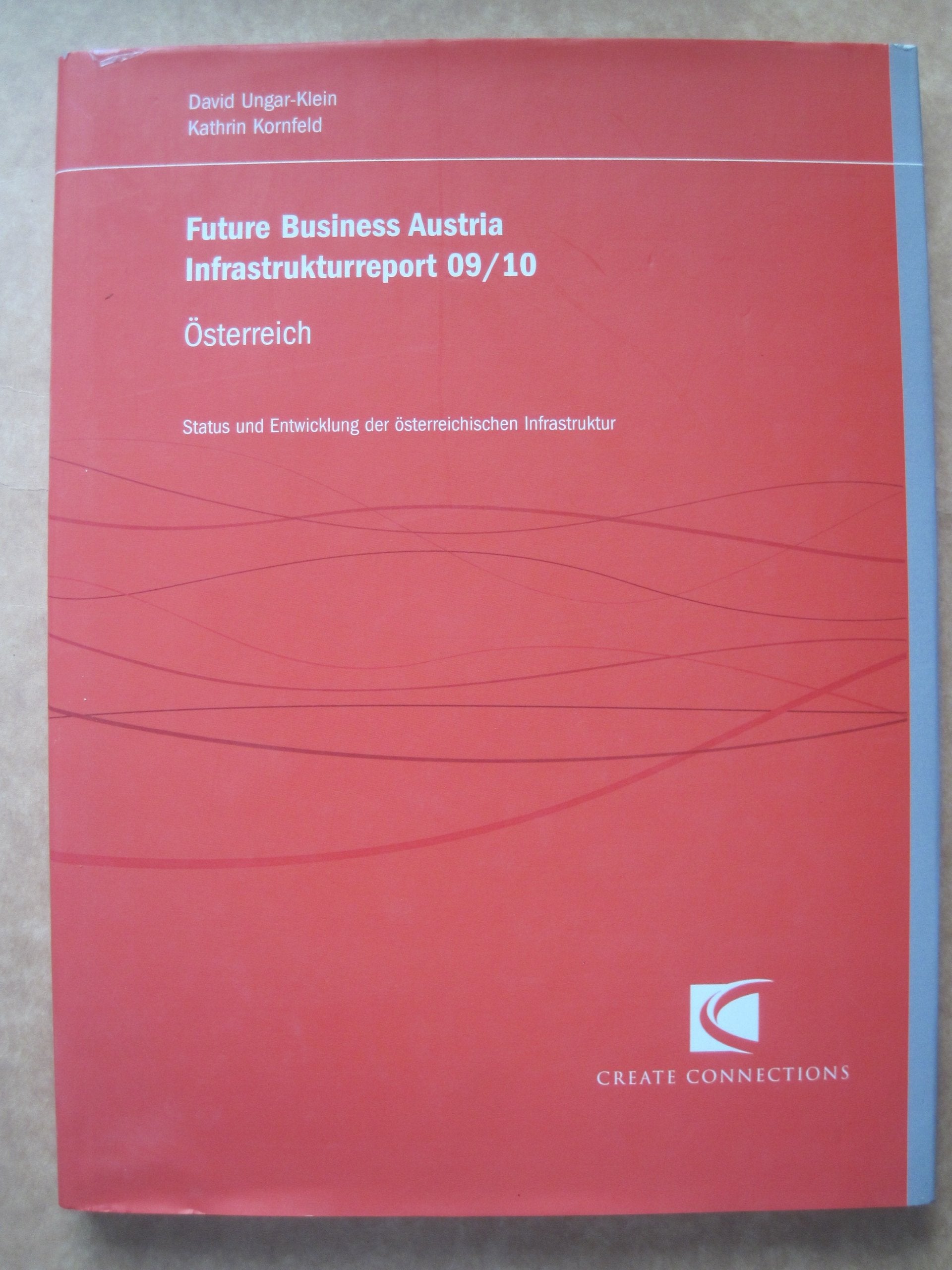 Future Business Austria Infrastrukturreport 09/10: Status und Entwicklung der österreichischen Infrastruktur Books