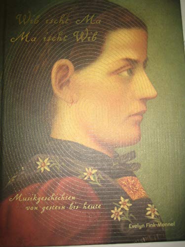 Wib ischt Ma - Ma ischt Wib (mit CD): Musikgeschichten von gestern bis heute Arts & Music